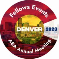 ABA Annual Meeting Fellows Events