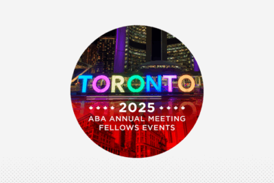 image-id-Recap of the Fellows Events at the 2025 ABA Annual Meeting